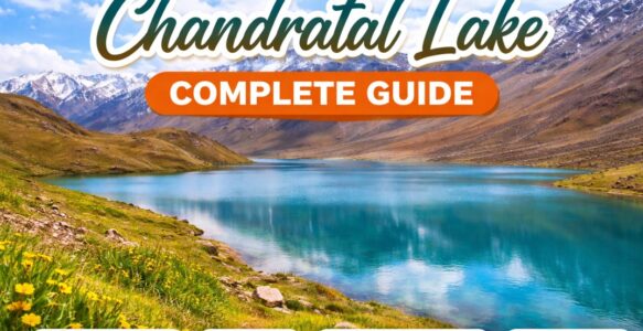 Chandratal Lake with Complete Guide
