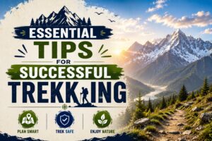 Essential Tips for Successful Trekking: Safe Mountain Guide